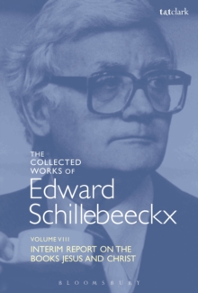 The Collected Works of Edward Schillebeeckx Volume 8 : Interim Report on the Books "Jesus" and "Christ"