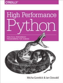 High Performance Python : Practical Performant Programming for Humans
