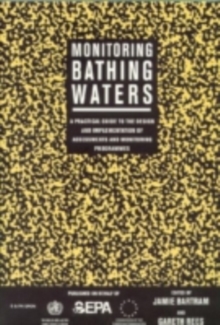 Monitoring Bathing Waters : A Practical Guide to the Design and Implementation of Assessments and Monitoring Programmes