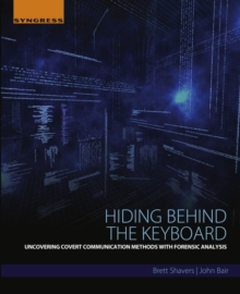 Hiding Behind the Keyboard : Uncovering Covert Communication Methods with Forensic Analysis