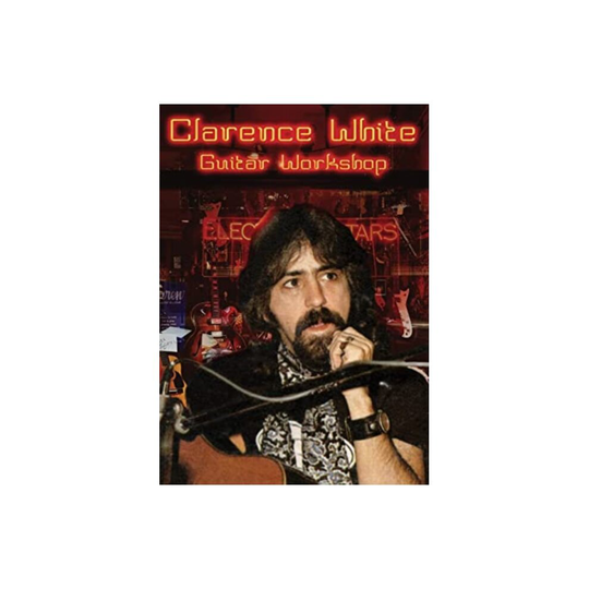 GUITAR WORKSHOP - CLARENCE WHITE - DVD