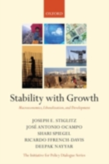 Stability with Growth: Macroeconomics, Liberalization and Development : Macroeconomics, Liberalization and Development