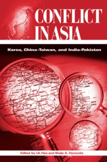 Conflict in Asia: Korea, China-Taiwan, and India-Pakistan : Korea, China-Taiwan, and India-Pakistan