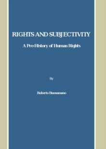 Rights and Subjectivity : A Pre-History of Human Rights