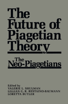 The Future of Piagetian Theory : The Neo-Piagetians