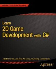 Learn 2D Game Development with C# : For iOS, Android, Windows Phone, Playstation Mobile and More