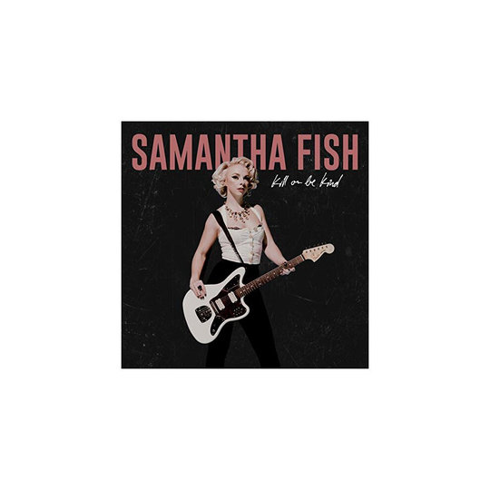 KILL OR BE KIND - FISH SAMANTHA [CD]