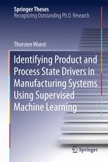 Identifying Product and Process State Drivers in Manufacturing Systems Using Supervised Machine Lear