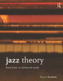 Jazz Theory : From Basic to Advanced Study