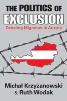 The Politics of Exclusion : Debating Migration in Austria