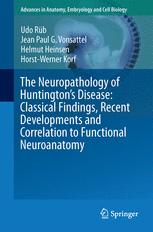 The Neuropathology of Huntington's Disease: Classical Findings, Recent Developments and Correlation