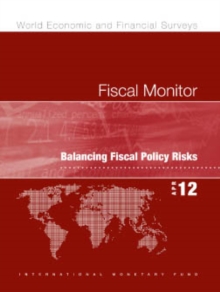 Fiscal Monitor, April 2012: Balancing Fiscal Policy Risks
