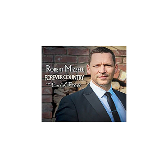 Robert Mizzell - Forever Country With Family & Friends CD (2021)