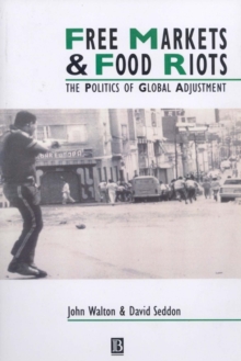 Free Markets and Food Riots : The Politics of Global Adjustment