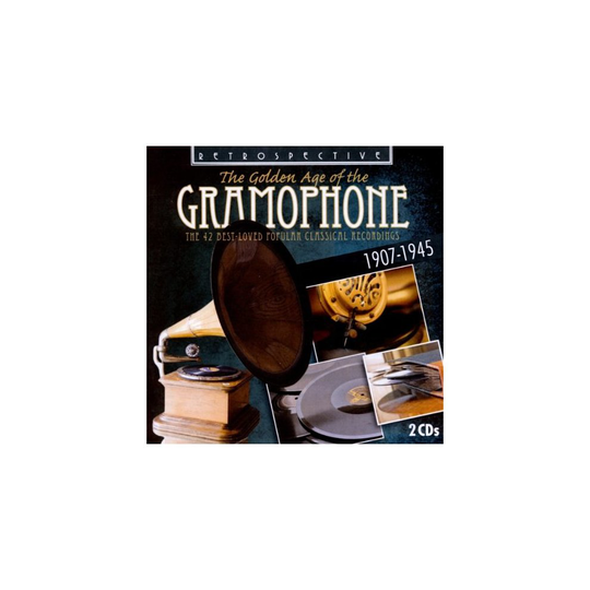 The Golden Age of the Gramophone: 42 Best-Loved Popular Classical Recordings 1907-1945 [CD]
