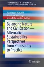 Balancing Nature and Civilization - Alternative Sustainability Perspectives from Philosophy to Pract