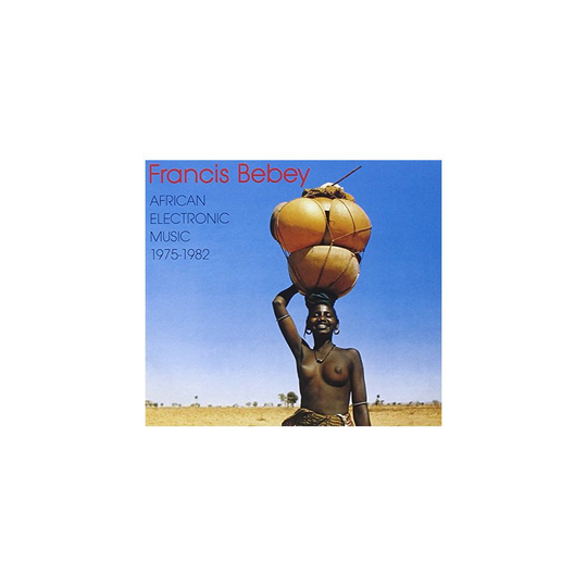 Francis Bebey - African Electronic Music 1975-1982 [CD]
