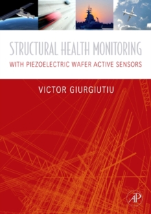 Structural Health Monitoring : with Piezoelectric Wafer Active Sensors