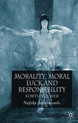 Morality, Moral Luck and Responsibility