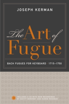 The Art of Fugue : Bach Fugues for Keyboard, 1715-1750