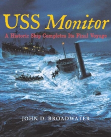 USS Monitor : A Historic Ship Completes Its Final Voyage