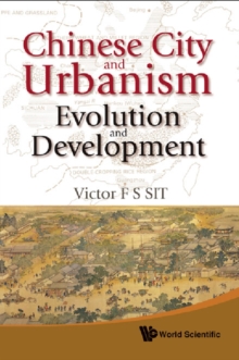 Chinese City And Urbanism: Evolution And Development