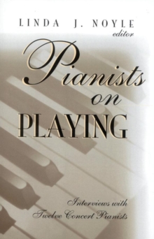 Pianists on Playing : Interviews with Twelve Concert Pianists