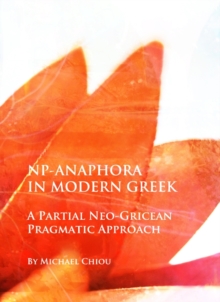 NP-Anaphora in Modern Greek : A Partial Neo-Gricean Pragmatic Approach