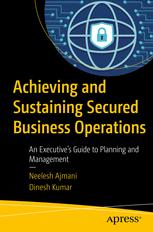 Achieving and Sustaining Secured Business Operations