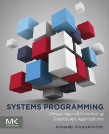 Systems Programming : Designing and Developing Distributed Applications