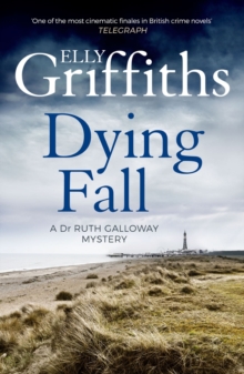 A Dying Fall : The Dr Ruth Galloway Mysteries 5