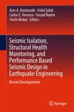 Seismic Isolation, Structural Health Monitoring, and Performance Based Seismic Design in Earthquake