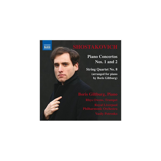 BorisGiltburg - Shostakovich: Piano Concertos Nos. 1 And 2/String Quartet No. 8 [CD]
