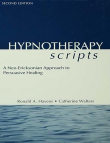 Hypnotherapy Scripts : A Neo-Ericksonian Approach to Persuasive Healing