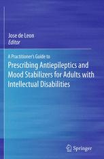 A Practitioner's Guide to Prescribing Antiepileptics and Mood Stabilizers for Adults with Intellectu