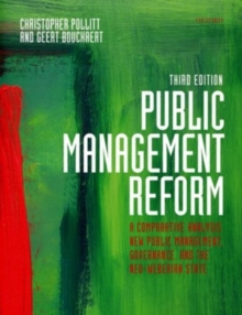 Public Management Reform: A Comparative Analysis - New Public Management, Governance, and the Neo-Weberian State : A Comparative Analysis - New Public Management, Governance, and the Neo-Weberian Stat