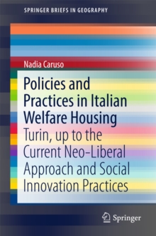 Policies and Practices in Italian Welfare Housing : Turin, up to the Current Neo-Liberal Approach and Social Innovation Practices