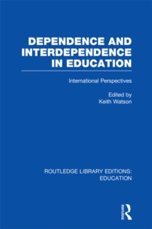 Dependence and Interdependence in Education : International Perspectives