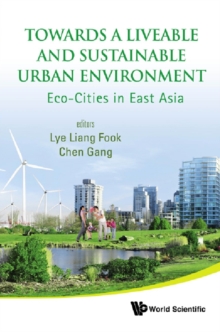 Towards A Liveable And Sustainable Urban Environment: Eco-cities In East Asia