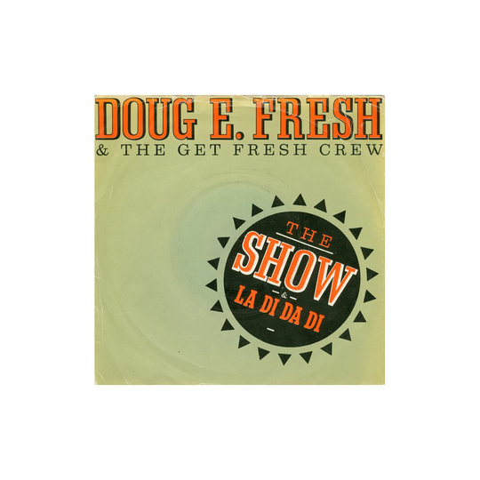 The Show & La Di Da Di - Doug E. Fresh And The Get Fresh Crew - vinyl