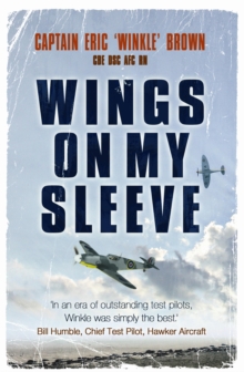 Wings on My Sleeve : The World's Greatest Test Pilot tells his story