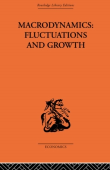 Macrodynamics: Fluctuations and Growth : A study of the economy in equilibrium and disequilibrium