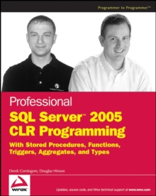 Professional SQL Server 2005 CLR Programming : with Stored Procedures, Functions, Triggers, Aggregates, and Types