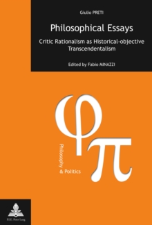 Philosophical Essays : Critic Rationalism as Historical-objective Transcendentalism- Edited by Fabio Minazzi- Translation from Italian by Richard Sadleir