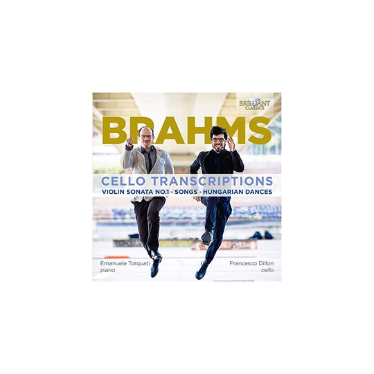 Francesco Dillon - Brahms: Cello Transcriptions, Violin Sonata No.1, Songs, Hungarian Dances [CD]