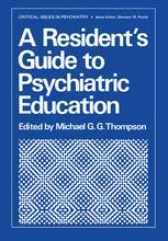 A Resident's Guide to Psychiatric Education