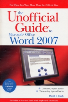 The Unofficial Guide to Microsoft Office Word 2007