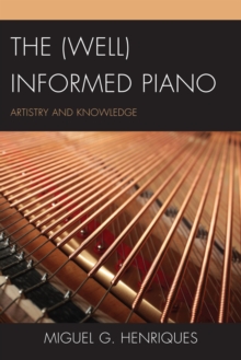 The (Well) Informed Piano : Artistry and Knowledge