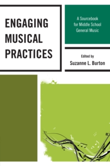 Engaging Musical Practices : A Sourcebook for Middle School General Music