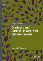 Craziness and Carnival in Neo-Noir Chinese Cinema